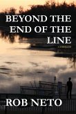 Beyond the End of the Line Beyond the End of the Line