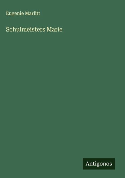 Schulmeisters Marie