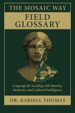 The Mosaic Way Field Glossary The Mosaic Way Field Glossary