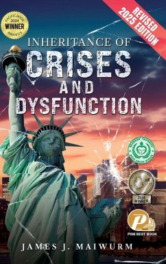 Inheritance of Crises and Dysfunction - Maiwurm, James J.