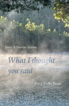 What I Thought You Said - Cuffe Perez, Mary