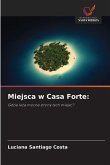 Miejsca w Casa Forte: