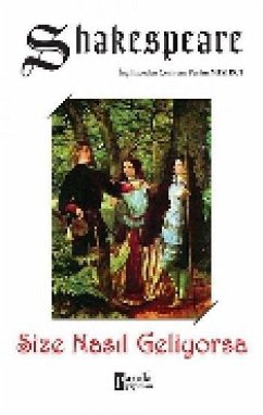 Size Nasil Geliyorsa - Shakespeare, William