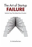 The Art of Startup Failure The Art of Startup Failure