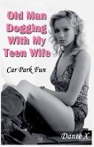 Old Man Dogging With My Teen Wife