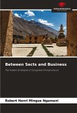 Between Sects and Business Between Sects and Business