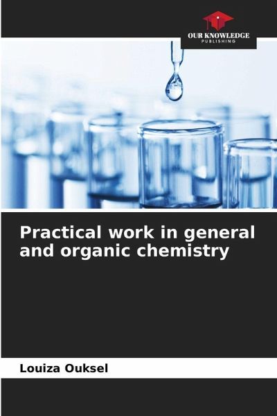 Practical work in general and organic chemistry Practical work in general and organic chemistry