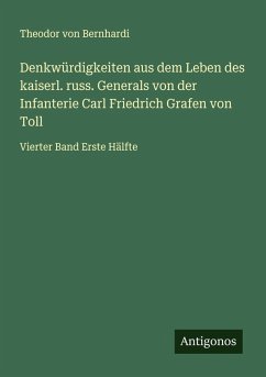 Cover Denkwürdigkeiten aus dem Leben des kaiserl. russ. Generals von der Infanterie Carl Friedrich Grafen von Toll