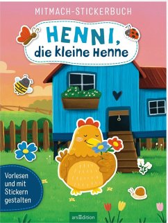 Mitmach-Stickerbuch - Henni, die kleine Henne - Mühl, Joschi Mitmach-Stickerbuch - Henni, die kleine Henne - Mühl, Joschi