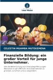 Finanzielle Bildung: ein großer Vorteil für junge Unternehmer. Finanzielle Bildung: ein großer Vorteil für junge Unternehmer.