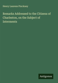 Cover Remarks Addressed to the Citizens of Charleston, on the Subject of Interments