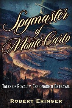 The Spymaster of Monte Carlo - Eringer, Robert The Spymaster of Monte Carlo - Eringer, Robert