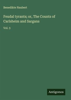 Feudal tyrants; or, The Counts of Carlsheim and Sargans - Naubert, Benedikte