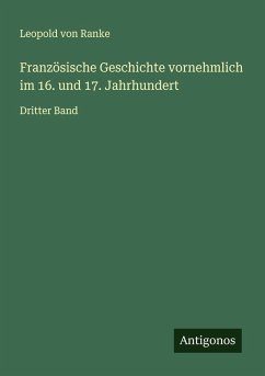 Cover Französische Geschichte vornehmlich im 16. und 17. Jahrhundert