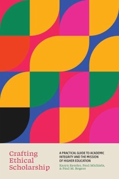 Crafting Ethical Scholarship - Kessler, Karyn Elizabeth; Michiels, Paul Jarod; Rogers, Paul Michael