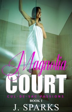 Cover Magnolia Court (Cul-de-sac Passions, #1) (eBook, ePUB)