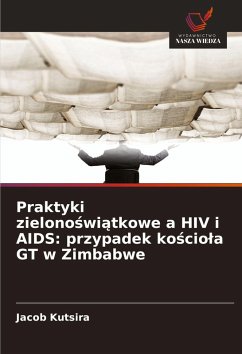 Cover Praktyki zielono¿wi¿tkowe a HIV i AIDS: przypadek ko¿cio¿a GT w Zimbabwe