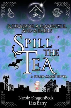 A Dragon, a Gargoyle, and a Faery Spill the Tea (Dragon and Gargoyle) (eBook, ePUB) - Dragonbeck, Nicole; Barry, Lisa