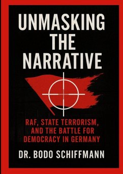Unmasking The Narrative - Schiffmann, Bodo
