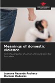Meanings of domestic violence Meanings of domestic violence