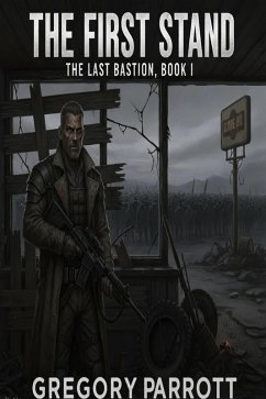 The First Stand (The Last Bastion, #1) (eBook, ePUB) - Parrott, Gregory