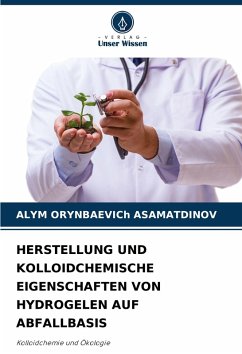 Cover HERSTELLUNG UND KOLLOIDCHEMISCHE EIGENSCHAFTEN VON HYDROGELEN AUF ABFALLBASIS