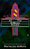 All The Broken Rules (Alace Sweets, #4) (eBook, ePUB)