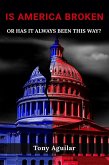 Is America Broken or Has It Always Been This Way"? (eBook, ePUB)