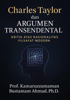 Cover Charles Taylor dan Argumen Transendental: Kritik atas Rasionalitas Filsafat Modern (eBook, ePUB)
