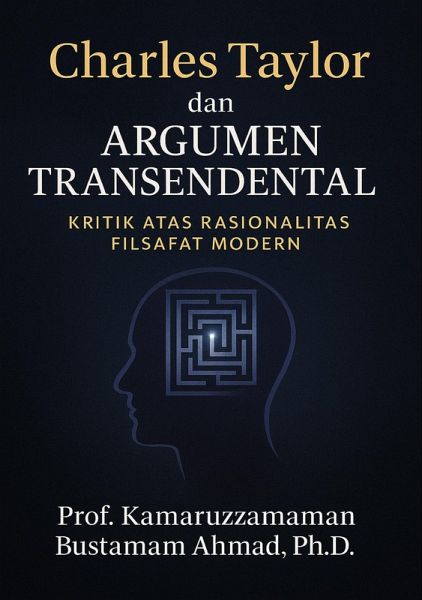Charles Taylor dan Argumen Transendental: Kritik atas Rasionalitas Filsafat Modern (eBook, ePUB) Charles Taylor dan Argumen Transendental: Kritik atas Rasionalitas Filsafat Modern (eBook, ePUB)
