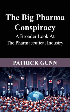 The Big Pharma Conspiracy (eBook, ePUB) - Gunn, Patrick