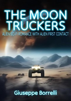 The moontruckers: Alien Sci- fi romance with alien first contact (eBook, ePUB) Cover The moontruckers: Alien Sci- fi romance with alien first contact (eBook, ePUB)