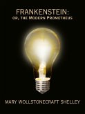 Frankenstein: or The Modern Prometheus (Restored and Annotated Edition) (eBook, ePUB)