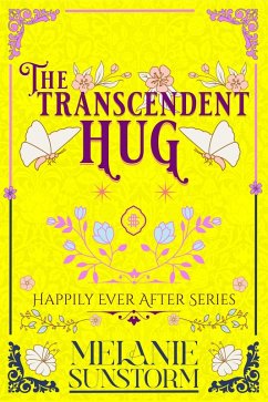 Cover Die Umarmung der Verwandlung [The Transcendent Hug - German Edition] (Glücklich bis ans Ende, #7) (eBook, ePUB)