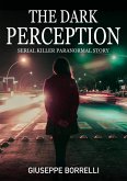 The dark perception: Serial killer paranormal story (eBook, ePUB)
