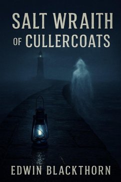 Salt Wraith of Cullercoats (The Blackthorn Chapbooks, #1) (eBook, ePUB) - Blackthorn, Edwin