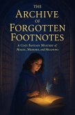 The Archive of Forgotten Footnotes (eBook, ePUB) The Archive of Forgotten Footnotes (eBook, ePUB)