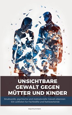 Cover Unsichtbare Gewalt gegen Mütter und Kinder (eBook, ePUB)