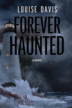 Forever Haunted (eBook, ePUB) - Davis, Louise Forever Haunted (eBook, ePUB) - Davis, Louise