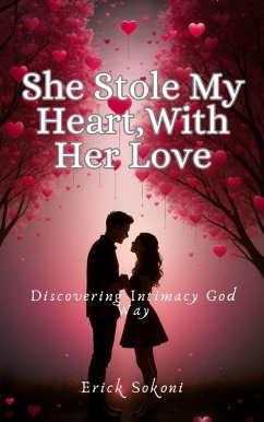 She Stole My Heart, with Her Love (eBook, ePUB) - Sokoni, Erick