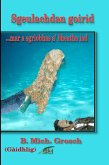 Sgeulachdan goirid ...mar a sgrìobhas a' bheatha iad (eBook, ePUB) Sgeulachdan goirid ...mar a sgrìobhas a' bheatha iad (eBook, ePUB)