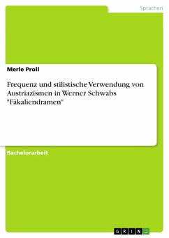 Frequenz und stilistische Verwendung von Austriazismen in Werner Schwabs "Fäkaliendramen" (eBook, PDF)