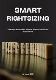SmartRightsizing: A Strategic Blueprint for Adaptive, Aligned, and Efficient Organizations (eBook, ePUB)