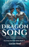 Dragon Song: A Merman Fantasy of Lost Gods, Dragon Spirits, and Hidden Bloodlines (Sea Song Chronicle Series, #3) (eBook, ePUB) Dragon Song: A Merman Fantasy of Lost Gods, Dragon Spirits, and Hidden Bloodlines (Sea Song Chronicle Series, #3) (eBook, ePUB)