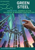 Green Steel: Bamboo as the Backbone of Modern Construction (SUSTAINABILITY) (eBook, ePUB)