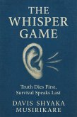 The Whisper Game (eBook, ePUB) The Whisper Game (eBook, ePUB)