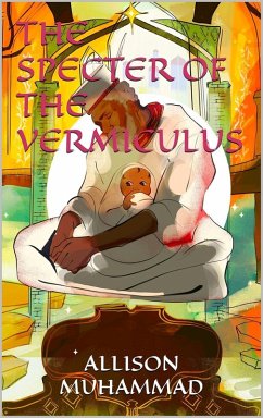 Specter of The Vermiculus (eBook, ePUB) - Muhammad, Allison
