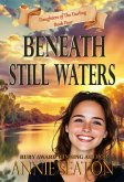 Beneath Still Waters (Daughters of The Darling, #4) (eBook, ePUB) Beneath Still Waters (Daughters of The Darling, #4) (eBook, ePUB)