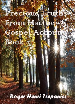 Cover Precious Truths From Matthew's Gospel Account: Book 3 (The Word Of God Library, #44) (eBook, ePUB)