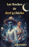 Las Noches de Arel y Chicho (eBook, ePUB)